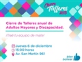 Radio Federal - Actualidad - DISCAPACIDAD Y ADULTOS MAYORES CIERRAN JUNTOS LOS TALLERES 2018